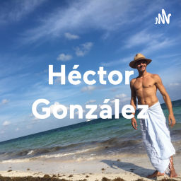 Podcast thumbnail for Héctor González