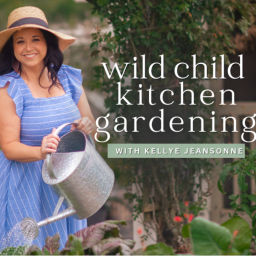 Podcast thumbnail for Wild Child Kitchen Gardening