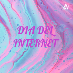 Podcast thumbnail for DIA DEL INTERNET 💻