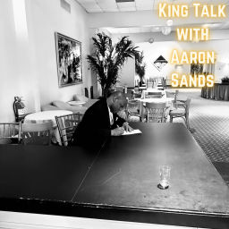 Podcast thumbnail for King Talk With Aaron Sands