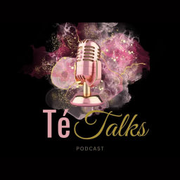 Podcast thumbnail for Tè Talks Podcast