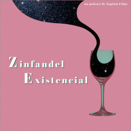 Podcast thumbnail for Zinfandel Existencial