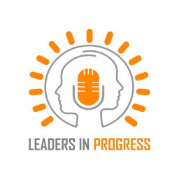 Podcast thumbnail for Leaders in Progress Podcast