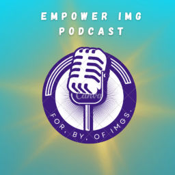 Podcast thumbnail for Empower IMG-Navigating IM Residency, Fellowship, and Early career!