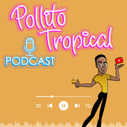 Podcast thumbnail for Pollito Tropical Podcast