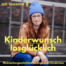 Podcast thumbnail for Kinderwunschlosglücklich
- Mutmachergeschichten für ungewollt Kinderlose -