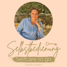 Podcast thumbnail for Selbstbedienung - Selfcare to go - Carolin Goßen