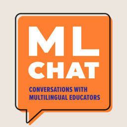 Podcast thumbnail for ML Chat: Conversations with Multilingual Educators