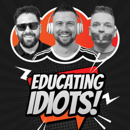 Podcast thumbnail for Educating Idiots
