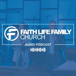 Podcast thumbnail for Faith Life Family Church Podcast