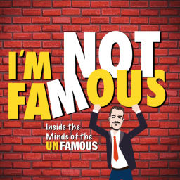Podcast thumbnail for I'm Not Famous