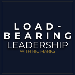 Podcast thumbnail for Load-Bearing Leadership