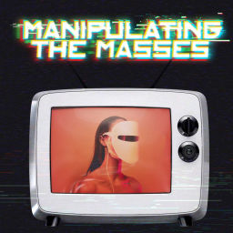 Podcast thumbnail for Manipulating The Masses