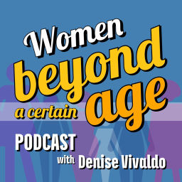 Podcast thumbnail for Women Beyond a Certain Age Podcast