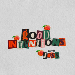 Podcast thumbnail for Good Intentions with Jass