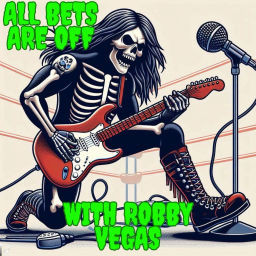 Podcast thumbnail for All Bets Are Off with Robby Vegas