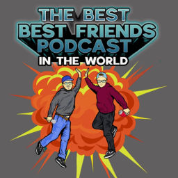 Podcast thumbnail for The Best Best Friends Podcast in The World