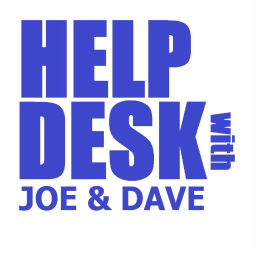 Podcast thumbnail for Help Desk with Joe & Dave