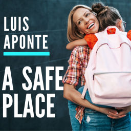 Podcast thumbnail for A Safe Place with Luis Aponte