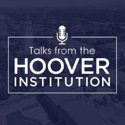 Podcast thumbnail for Talks from the Hoover Institution