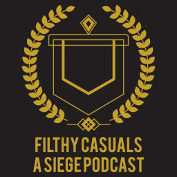 Podcast thumbnail for Filthy Casuals(a Siege Podcast)