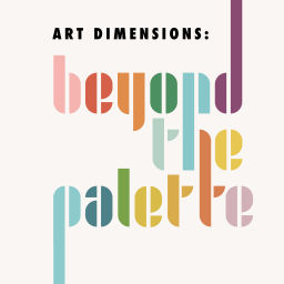 Podcast thumbnail for Art Dimensions: Beyond the Palette