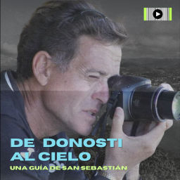 Podcast thumbnail for DE DONOSTI AL CIELO, GUÍA DE SAN SEBASTIÁN