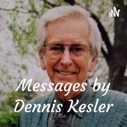 Podcast thumbnail for Legacy-Messages by Dennis Kesler