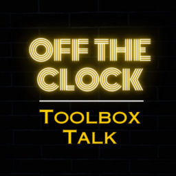 Podcast thumbnail for Off the Clock Toolbox Talk