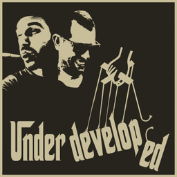 Podcast thumbnail for Underdeveloped: It's a podcast!