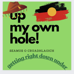 Podcast thumbnail for Up My Own Hole ~ Getting Right Down Under
