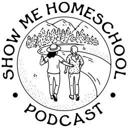 Podcast thumbnail for Show Me Homeschool Podcast