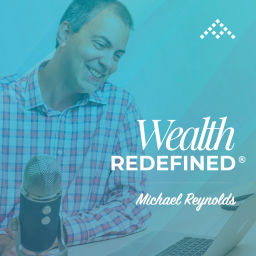 Podcast thumbnail for Wealth Redefined®