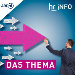 Podcast thumbnail for hr-iNFO Das Thema