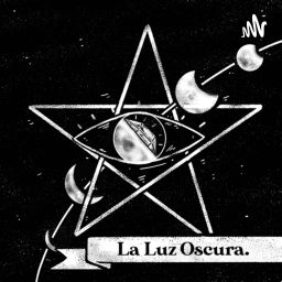 Podcast thumbnail for La Luz Oscura