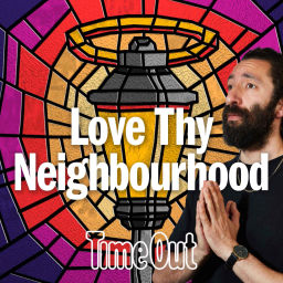 Podcast thumbnail for Love Thy Neighbourhood