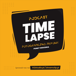Podcast thumbnail for Timelapse by KT2 Studio.pl