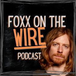 Podcast thumbnail for Foxx on the Wire podcast