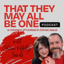 Podcast thumbnail for That They May All Be One Podcast