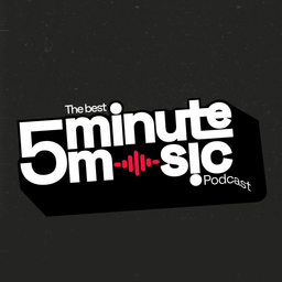 Podcast thumbnail for The Best 5 Minute Music Podcast