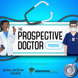 Podcast thumbnail for Prospective Doctor (from MedSchoolCoach)