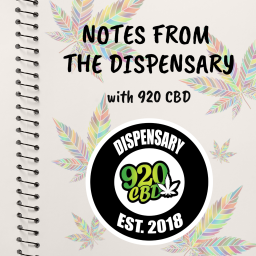Podcast thumbnail for Notes From the Dispensary With 920 CBD