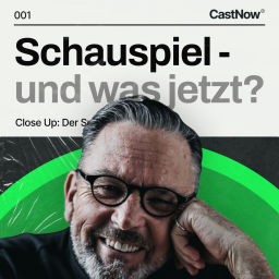 Podcast thumbnail for Schauspiel und was jetzt? - Close Up: Der Schauspielpodcast von CastNow®
