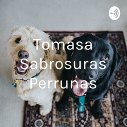 Podcast thumbnail for Tomasa Sabrosuras Perrunas