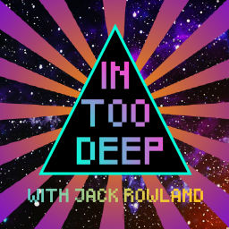 Podcast thumbnail for IN TOO DEEP