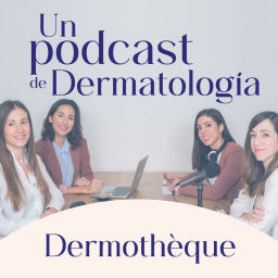 Podcast thumbnail for Dermotheque, un podcast de dermatología hecho por dermatólogas