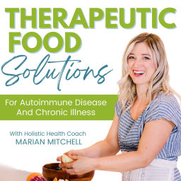 Podcast thumbnail for Therapeutic Food Solutions-Therapeutic Diet, Chronic Illness, Autoimmune, Food Solutions, Go Paleo, Gluten-Free, Disease Management