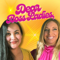 Podcast thumbnail for Dear Boss Ladies