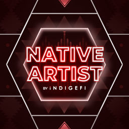 Podcast thumbnail for Native Artist by INDIGEFI
