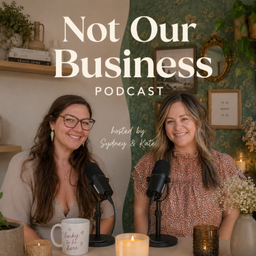 Podcast thumbnail for Not Our Business Podcast